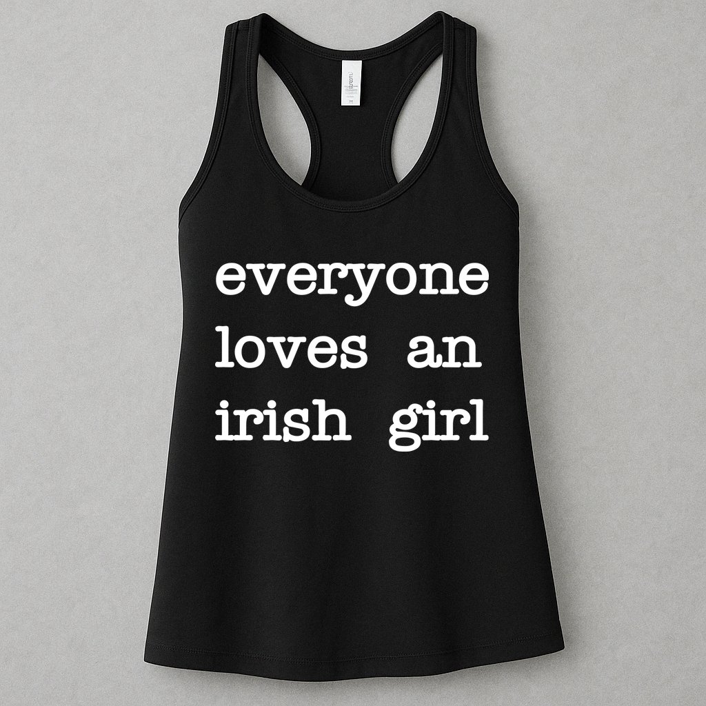 Everyone Loves An Irish Girl Womens Tank Top
