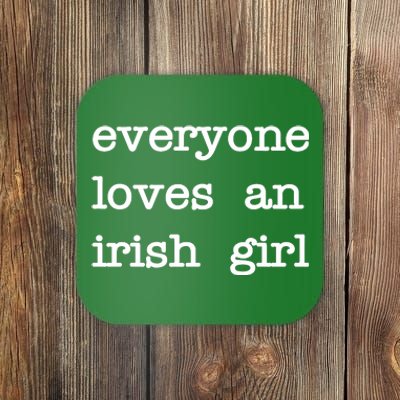 Everyone Loves An Irish Girl Coaster