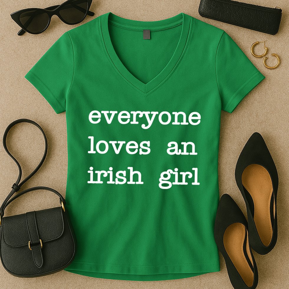 Everyone Loves An Irish Girl Women's V-Neck T-Shirt