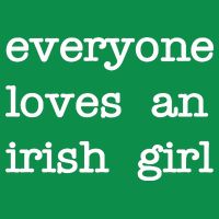 Everyone Loves An Irish Girl Women's V-Neck T-Shirt