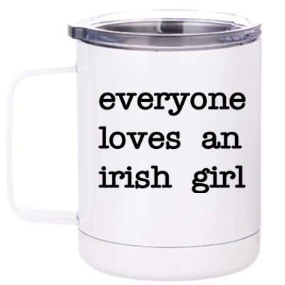 Everyone Loves An Irish Girl 12 oz Stainless Steel Tumbler Cup