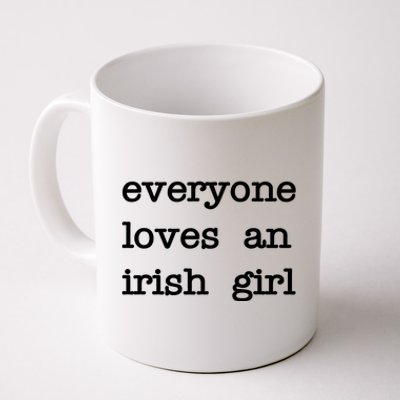 Everyone Loves An Irish Girl Coffee Mug