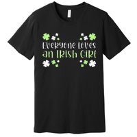 Everyone Loves an Irish Girl Premium T-Shirt