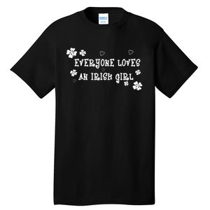 Everyone Loves An Irish Girl Tall T-Shirt