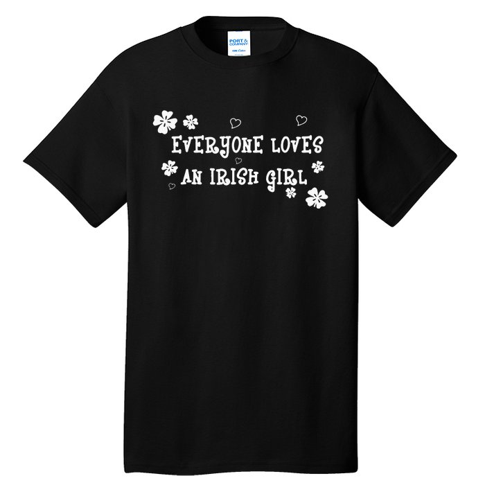 Everyone Loves An Irish Girl Tall T-Shirt