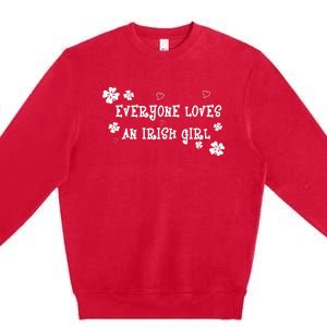 Everyone Loves An Irish Girl Premium Crewneck Sweatshirt