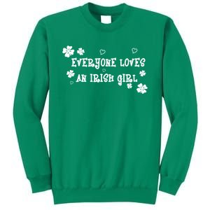 Everyone Loves An Irish Girl Sweatshirt