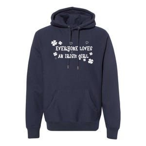 Everyone Loves An Irish Girl Premium Hoodie