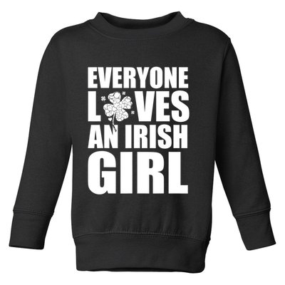Everyone Loves An Irish Girl St Patrick's Day Funny Toddler Sweatshirt