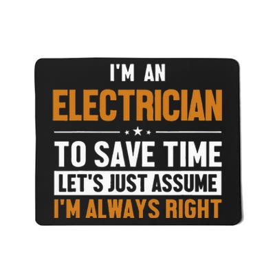 Electrician Let's Assume I'm Right Wire Electrician Mousepad