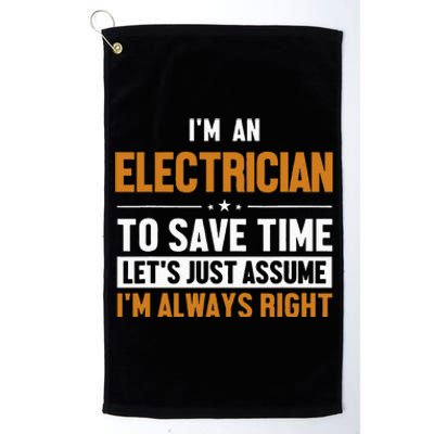 Electrician Let's Assume I'm Right Wire Electrician Platinum Collection Golf Towel