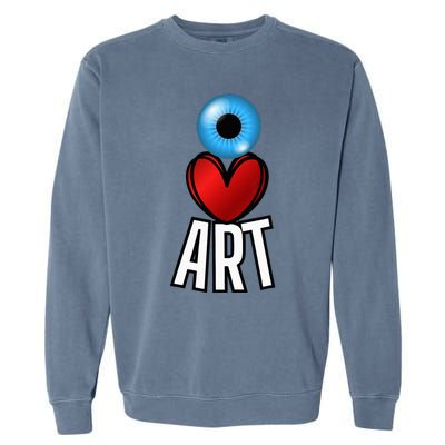 Eye Love Art With A Blue Eyeball A Heart And Word Art Garment-Dyed Sweatshirt