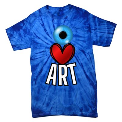 Eye Love Art With A Blue Eyeball A Heart And Word Art Tie-Dye T-Shirt