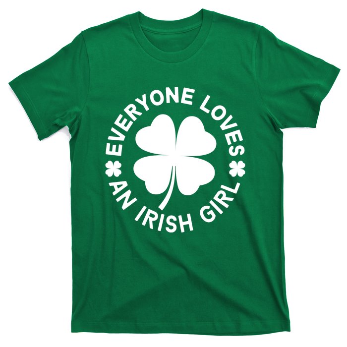 Everyone Loves An Irish Girl Green St Patricks Day T-Shirt