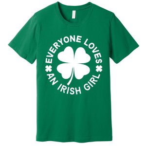 Everyone Loves An Irish Girl Green St Patricks Day Premium T-Shirt