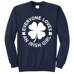 Everyone Loves An Irish Girl Green St Patricks Day Tall Sweatshirt