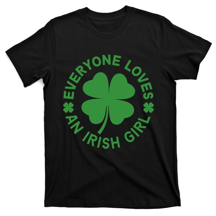 Everyone Loves An Irish Girl Green St Patricks Day T-Shirt