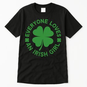 Everyone Loves An Irish Girl Green St Patricks Day Tall T-Shirt