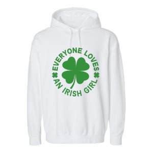 Everyone Loves An Irish Girl Green St Patricks Day Garment-Dyed Fleece Hoodie