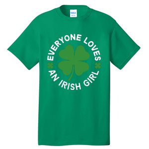 Everyone Loves An Irish Girl Green St Patricks Day Tall T-Shirt