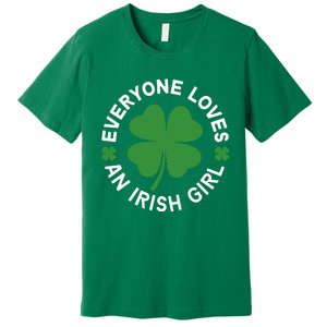 Everyone Loves An Irish Girl Green St Patricks Day Premium T-Shirt