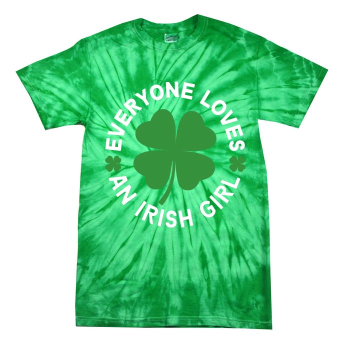 Everyone Loves An Irish Girl Green St Patricks Day Tie-Dye T-Shirt