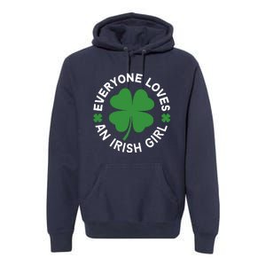 Everyone Loves An Irish Girl Green St Patricks Day Premium Hoodie