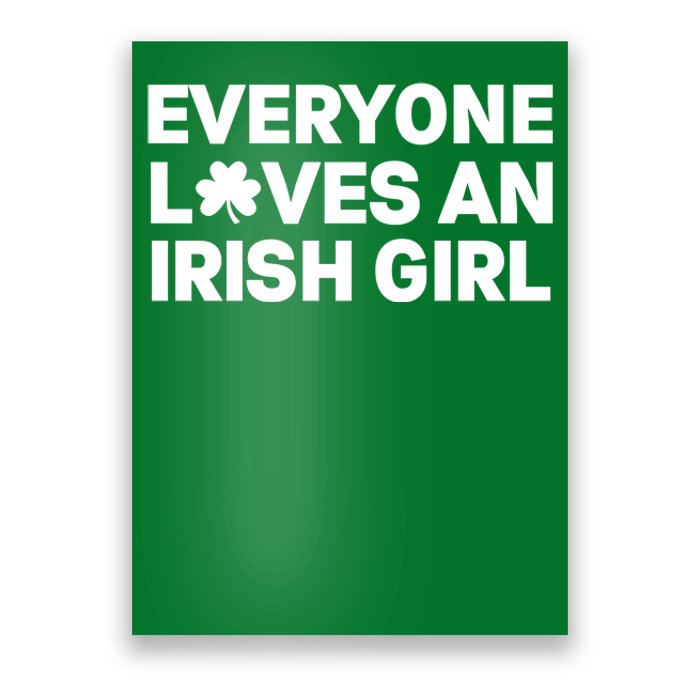 Everyone Loves An Irish Girl Green St Patricks Day Poster