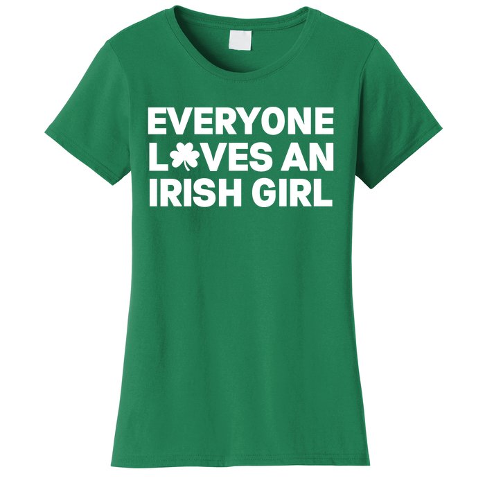 Everyone Loves An Irish Girl Green St Patricks Day Women's T-Shirt