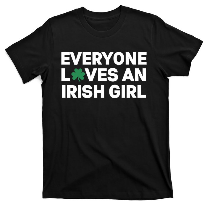 Everyone Loves An Irish Girl Green St Patricks Day T-Shirt