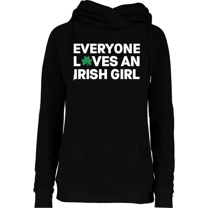 Everyone Loves An Irish Girl Green St Patricks Day Womens Funnel Neck Pullover Hood