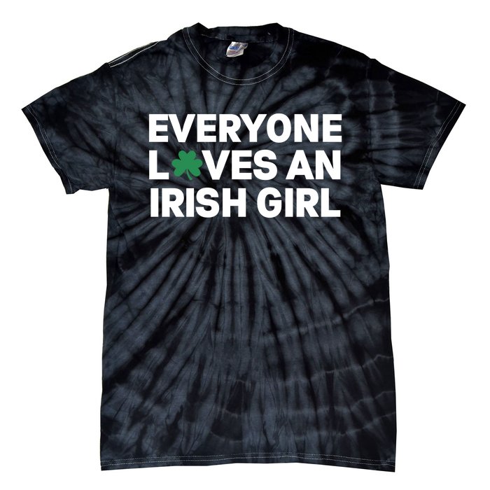 Everyone Loves An Irish Girl Green St Patricks Day Tie-Dye T-Shirt