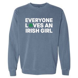 Everyone Loves An Irish Girl Green St Patricks Day Garment-Dyed Sweatshirt