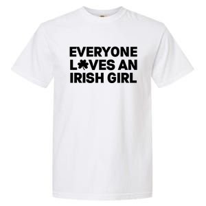 Everyone Loves An Irish Girl Green St Patricks Day Garment-Dyed Heavyweight T-Shirt