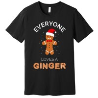 Everyone Loves A Ginger Fun Outfit For Christmas Costume Premium T-Shirt