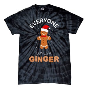 Everyone Loves A Ginger Fun Outfit For Christmas Costume Tie-Dye T-Shirt