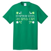 Everyone Loves An Irish Girl Tall T-Shirt