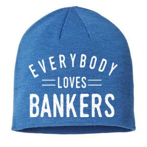 Everybody Loves Bankers Banking Teller Cool Fun Gift Sustainable Beanie