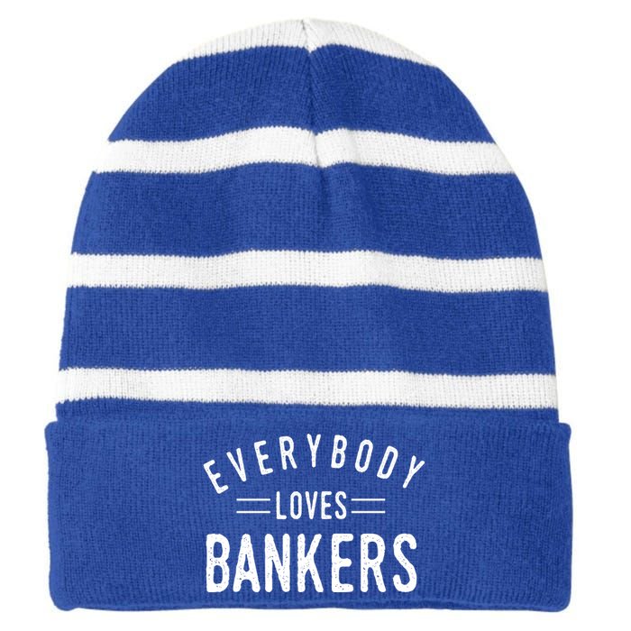 Everybody Loves Bankers Banking Teller Cool Fun Gift Striped Beanie with Solid Band