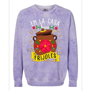 En La Casa Hay Frijoles Funny Mexican Mom Mexican Food Colorblast Crewneck Sweatshirt