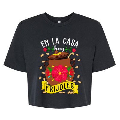 En La Casa Hay Frijoles Funny Mexican Mom Mexican Food Bella+Canvas Jersey Crop Tee