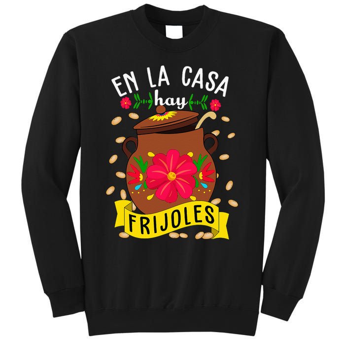 En La Casa Hay Frijoles Funny Mexican Mom Mexican Food Sweatshirt