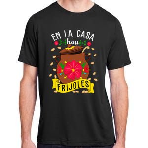 En La Casa Hay Frijoles Funny Mexican Mom Mexican Food Adult ChromaSoft Performance T-Shirt