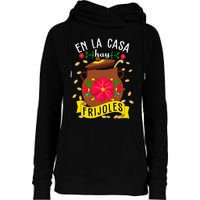 En La Casa Hay Frijoles Funny Mexican Mom Mexican Food Womens Funnel Neck Pullover Hood