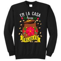 En La Casa Hay Frijoles Funny Mexican Mom Mexican Food Tall Sweatshirt