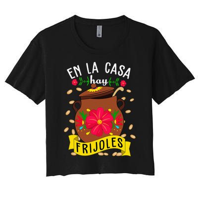 En La Casa Hay Frijoles Funny Mexican Mom Mexican Food Women's Crop Top Tee