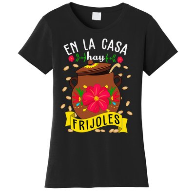 En La Casa Hay Frijoles Funny Mexican Mom Mexican Food Women's T-Shirt