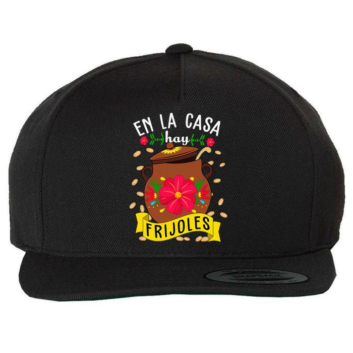 En La Casa Hay Frijoles Funny Mexican Mom Mexican Food Wool Snapback Cap