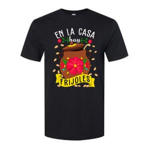 En La Casa Hay Frijoles Funny Mexican Mom Mexican Food Softstyle CVC T-Shirt