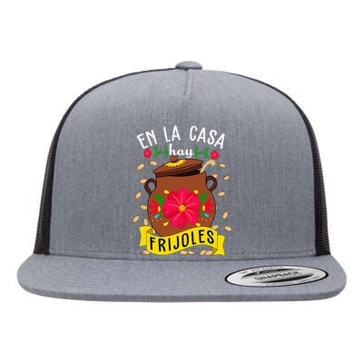 En La Casa Hay Frijoles Funny Mexican Mom Mexican Food Flat Bill Trucker Hat